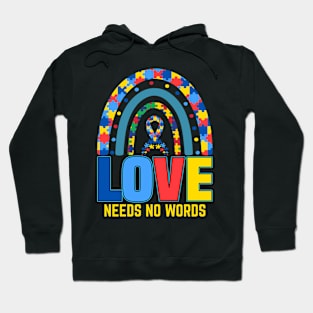 Love needs no words Autism Awareness Gift for Birthday, Mother's Day, Thanksgiving, Christmas Hoodie